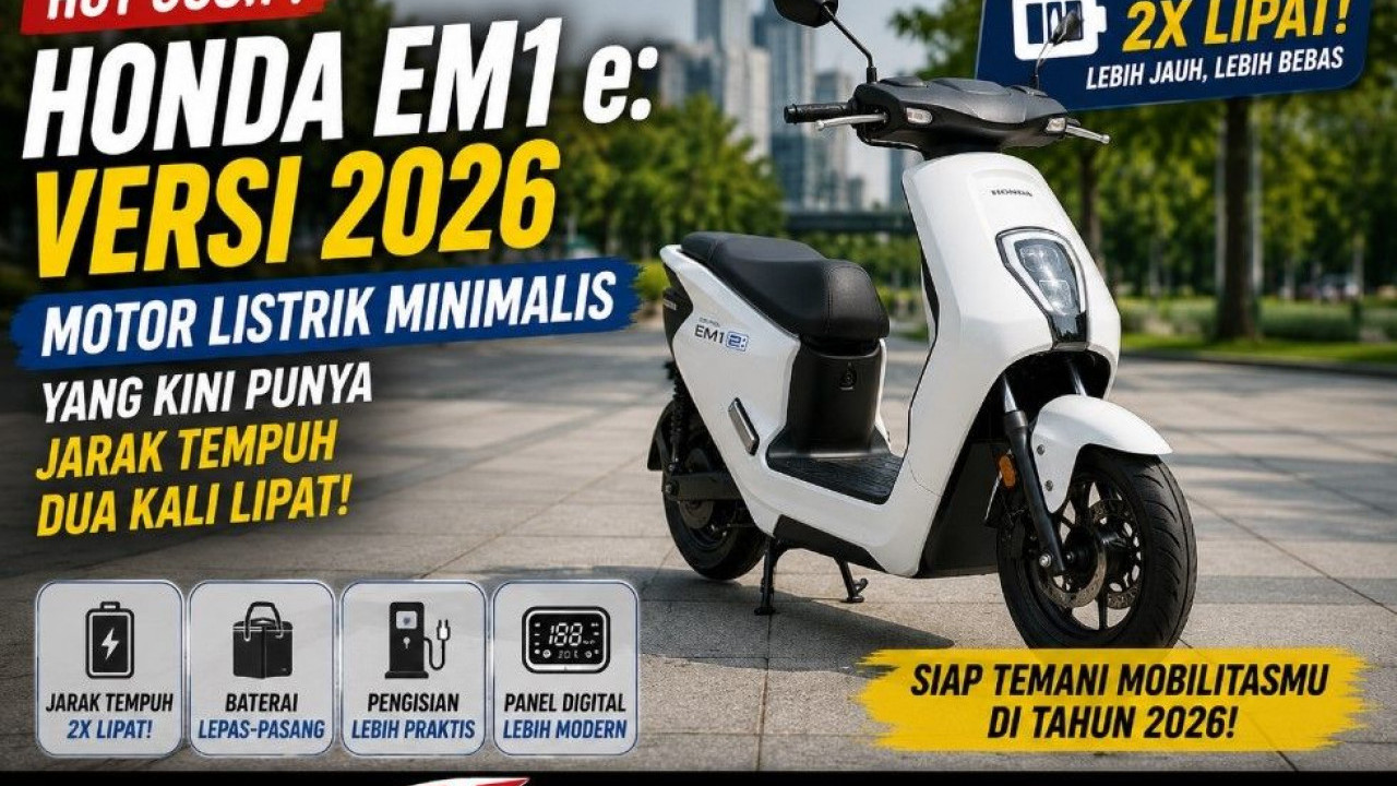 Hot Gosip: Profil Honda EM1 e: Versi 2026, Motor Listrik Minimalis yang Kini Punya Jarak Tempuh Dua Kali Lipat!