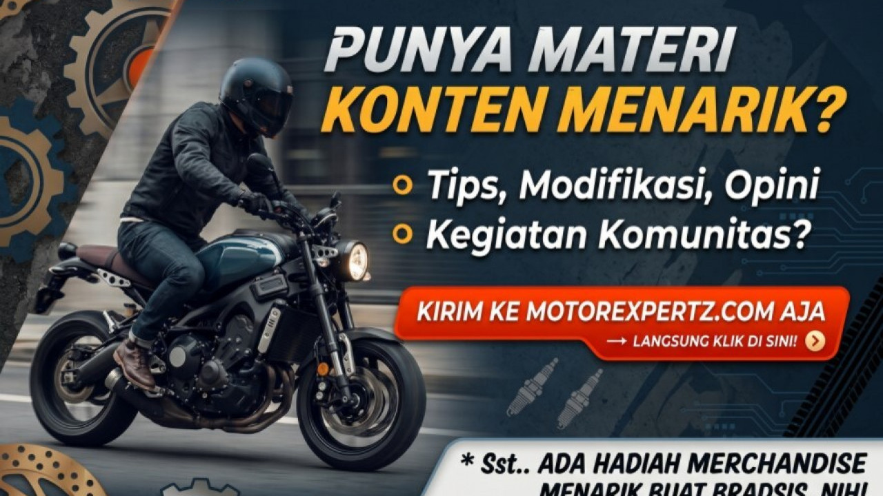 Panggilan Buat Bradsis Motorexpertiz: Jadilah Kontributor Motorexpertz.com!