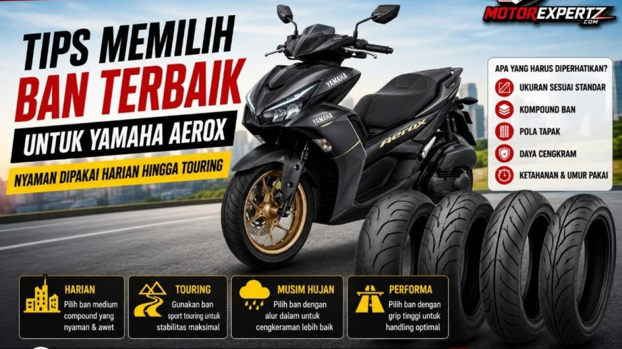 Tips Memilih Ban Terbaik untuk Yamaha Aerox, Nyaman Dipakai Harian hingga Touring